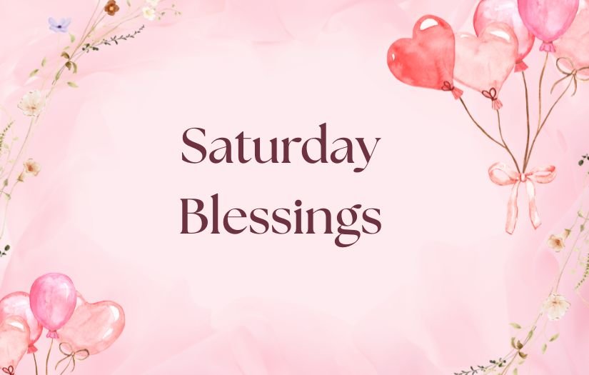 Saturday Blessings