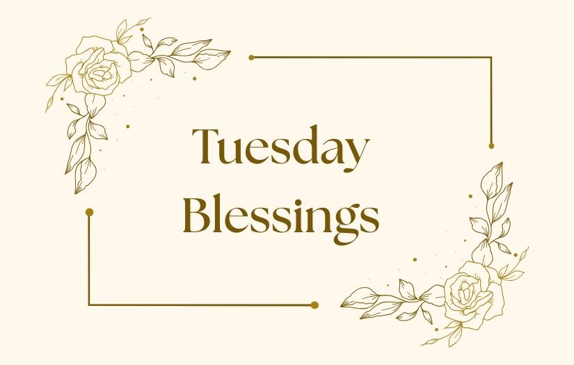 Tuesday Blessings